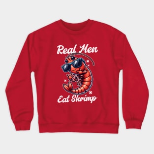 Real Men Eat Shrimp Funny Shrimp Pun Crewneck Sweatshirt